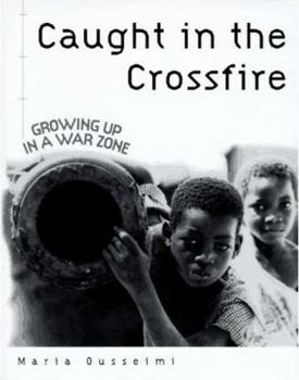 Unknown Binding Caught in the Crossfire: Growing Up in a War Zone Book