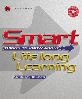 Paperback Smart Things to Know about Lifelong Learning Book