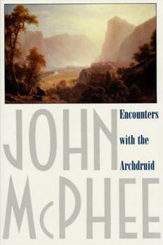Paperback Encounters with the Archdruid: Narratives about a Conservationist and Three of His Natural Enemies Book