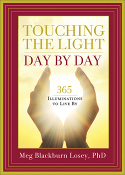 Paperback Touching the Light, Day by Day: 365 Illuminations to Live by Book