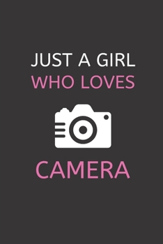 Paperback Just a Girl Who Loves Camera: 120 Pages, 6 x 9 size Book