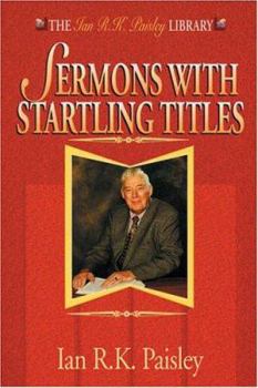 Sermons With Startling Titles - Book  of the Ian R.K. Paisley Library