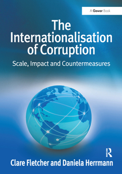 Paperback The Internationalisation of Corruption: Scale, Impact and Countermeasures Book