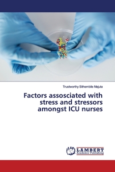 Paperback Factors assosciated with stress and stressors amongst ICU nurses Book