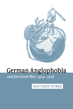 Paperback German Anglophobia and the Great War, 1914 1918 Book