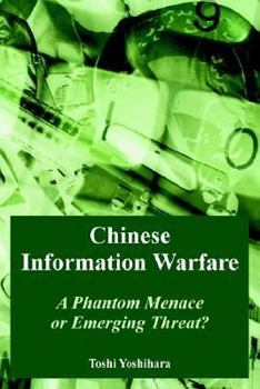 Paperback Chinese Information Warfare: A Phantom Menace or Emerging Threat? Book