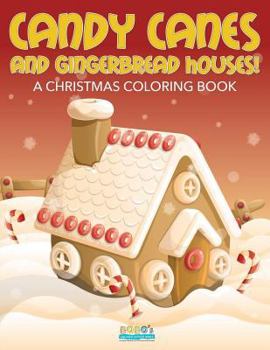 Paperback Candy Canes and Gingerbread Houses! a Christmas Coloring Book