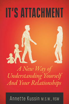 Paperback It's Attachment: A New Way of Understanding Yourself and Your Relationships Volume 23 Book