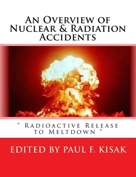 Paperback An Overview of Nuclear & Radiation Accidents: Radioactive Release to Meltdown Book