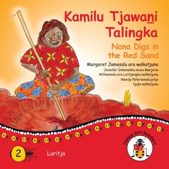 Paperback Kamilu Tjawani Talingka - Nana Digs In The Red Sand [Australian Languages] Book