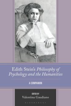 Edith Stein's Contributions to the Philosophical Foundation of Psychology and the Humanities: A Companion (Edith Stein Studies)