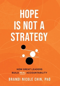 Hardcover Hope Is Not a Strategy: How Great Leaders Build Real Accountability Book