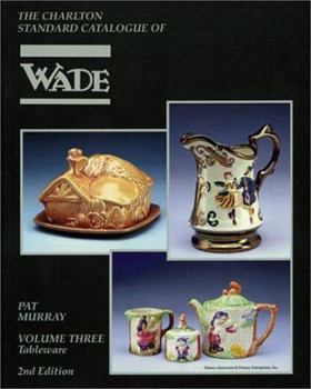Paperback The Charlton Standard Catalogue of Wade: Tableware, Volume 3 Book
