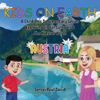 Paperback Kids On Earth: A Children's Documentary Series Exploring Global Cultures & The Natural World: AUSTRIA Book