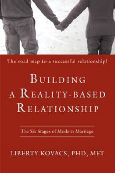 Paperback Building a Reality-Based Relationship: The Six Stages of Modern Marriage Book