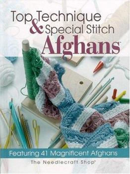 Hardcover Top Techniques and Special Stitch Afghans: Featuring 41 Magnificent Afghans Book