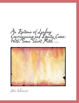 Paperback An Epitome of Leading Conveyancing and Equity Cases: With Some Short Notes ... (Large Print Edition) [Large Print] Book