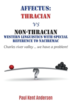 Paperback Affectus: Thracian vs Non-Thracian Western Linguistics with special reference to Naciremac: Charles river valley ... we have a problem Book
