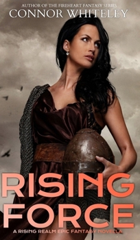 Rising Force: A Rising Realm Epic Fantasy Novella (The Rising Realm Epic Fantasy)