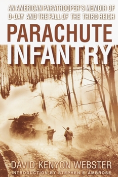 Paperback Parachute Infantry: An American Paratrooper's Memoir of D-Day and the Fall of the Third Reich Book