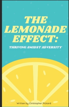 Paperback The Lemonade Effect: Thriving Amidst Adversity Book