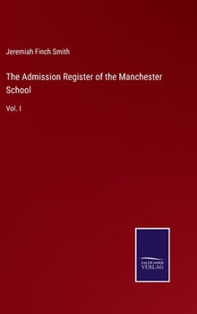 Hardcover The Admission Register of the Manchester School: Vol. I Book