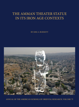 Hardcover The Amman Theater Statue in Its Iron Age Contexts Book