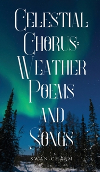 Hardcover Celestial Chorus: Weather Poems and Songs Book