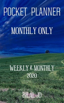 POCKET PLANNER MONTHLY ONLY: WEEKLY MONTHLY PLANNER 2020: 2020 CALENDAR: JAN 1st - DEC 31
