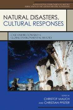 Paperback Natural Disasters, Cultural Responses: Case Studies Toward a Global Environmental History Book