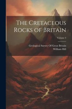 Paperback The Cretaceous Rocks of Britain; Volume 3 Book