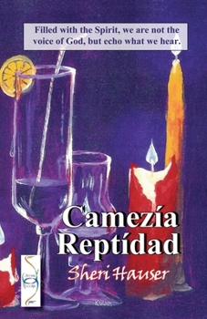 Camezia Reptidad: Filled with the Spirit we are not the voice of God, but echo what we hear.