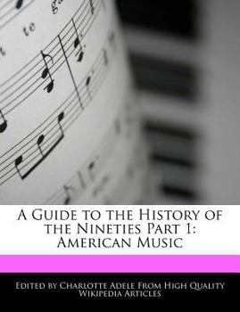 Paperback A Guide to the History of the Nineties Part 1: American Music Book