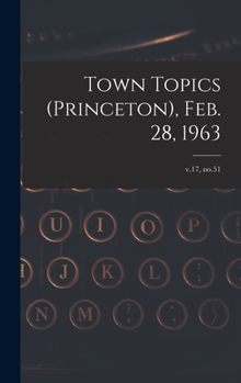 Hardcover Town Topics (Princeton), Feb. 28, 1963; v.17, no.51 Book