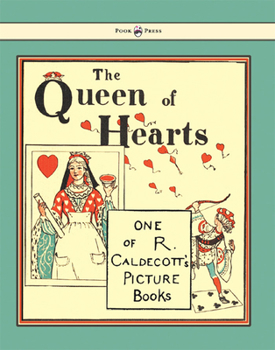 Paperback The Queen of Hearts - Illustrated by Randolph Caldecott Book