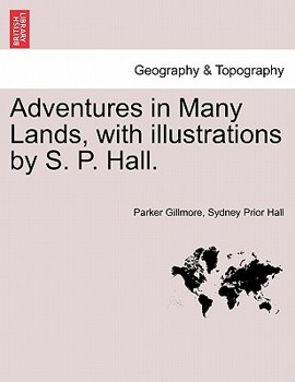 Paperback Adventures in Many Lands, with Illustrations by S. P. Hall. Book