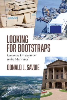 Hardcover Looking for Bootstraps: Economic Development in the Maritimes Book