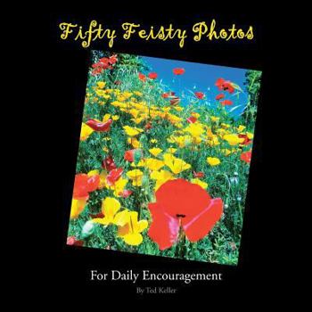 Paperback Fifty Feisty Photos: For Daily Encouragement Book