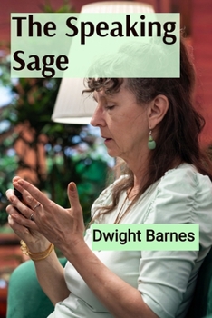 Paperback The Speaking Sage: Voice of Authentic Leadership Book
