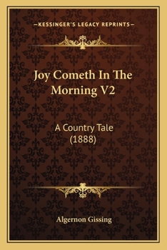 Paperback Joy Cometh In The Morning V2: A Country Tale (1888) Book