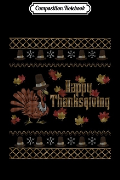 Composition Notebook: Ugly Christmas Sweater Thanksgiving Turkey  Journal/Notebook Blank Lined Ruled 6x9 100 Pages