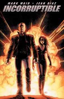 Incorruptible Vol. 1 - Book #1 of the Incorruptible