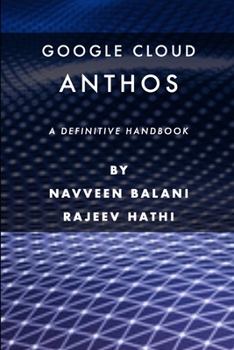 Paperback Google Cloud Anthos: A Definitive Handbook Book