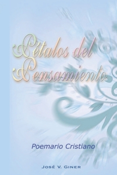 Paperback Pétalos del Pensamiento: Poemario Cristiano [Spanish] Book