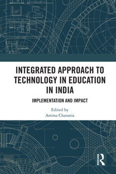 Hardcover Integrated Approach to Technology in Education in India: Implementation and Impact Book