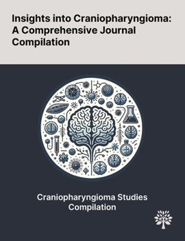 Paperback Insights Into Craniopharyngioma: A Comprehensive Journal Compilation Book