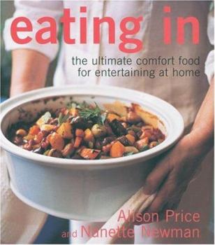 Paperback Eating in: The Ultimate Comfort Food for Entertaining at Home Book