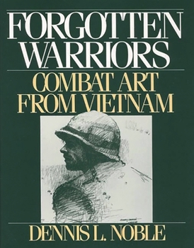 Hardcover Forgotten Warriors: Combat Art from Vietnam Book