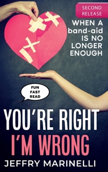 Hardcover You're Right, I'm Wrong: When a band-aid is no longer enough Book