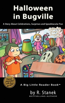 Halloween in Bugville: A Story About Celebrations, Surprises and Spooktacular Fun (Bugville Critters: Seasonal Stories - Traditions, Togetherness & Joy All Year Long)